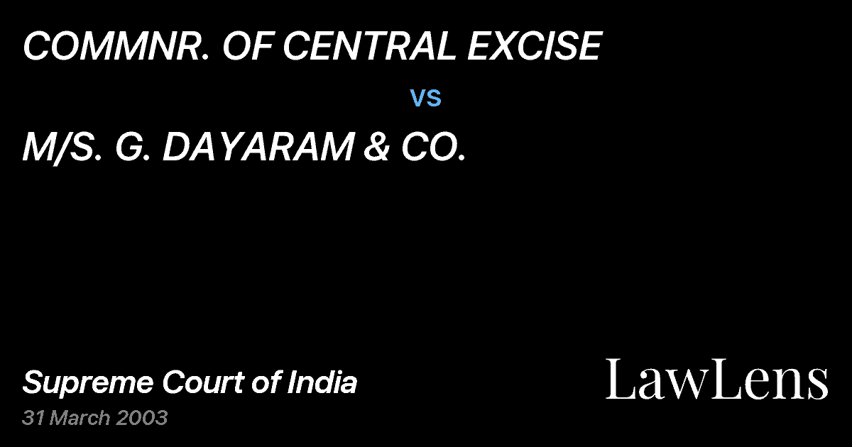 Preview image for COMMNR. OF CENTRAL EXCISE vs. M/S. G. DAYARAM & CO.