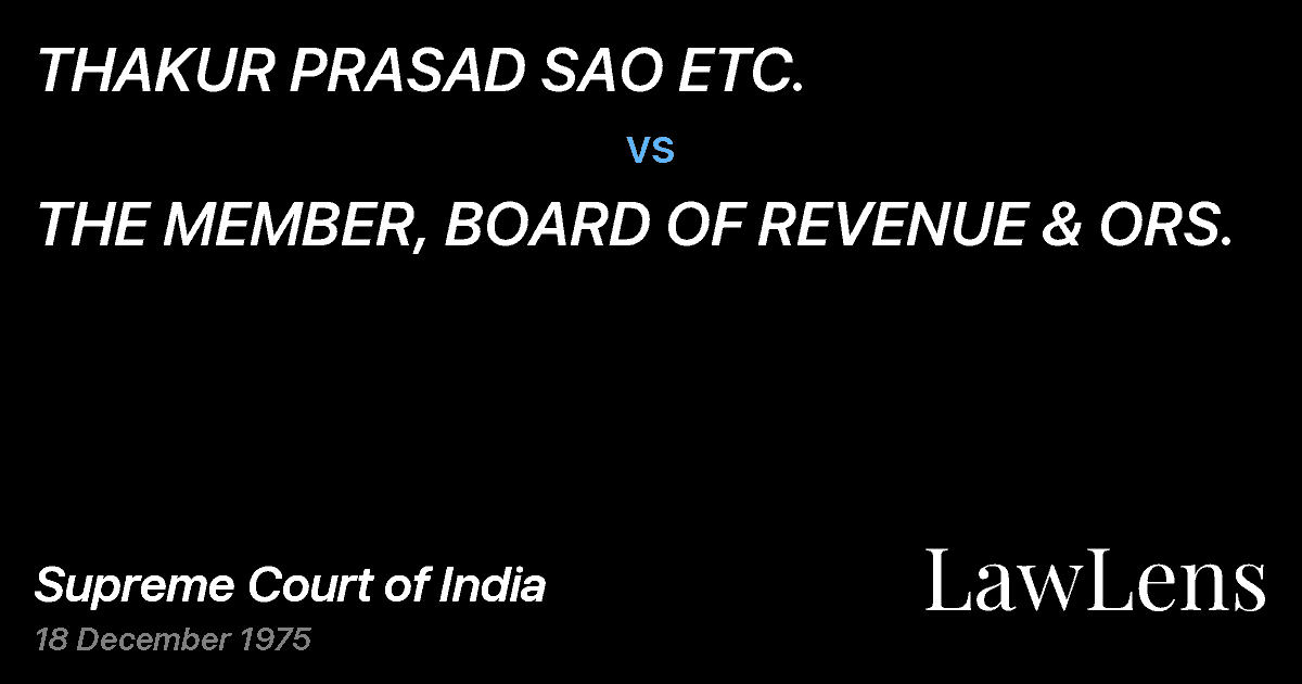 Preview image for THAKUR PRASAD SAO ETC. vs. THE MEMBER, BOARD OF REVENUE & ORS.