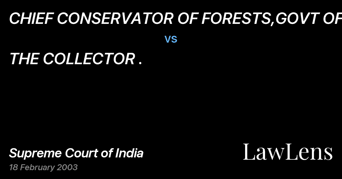 Preview image for CHIEF CONSERVATOR OF FORESTS,GOVT OF A.P vs. THE COLLECTOR .