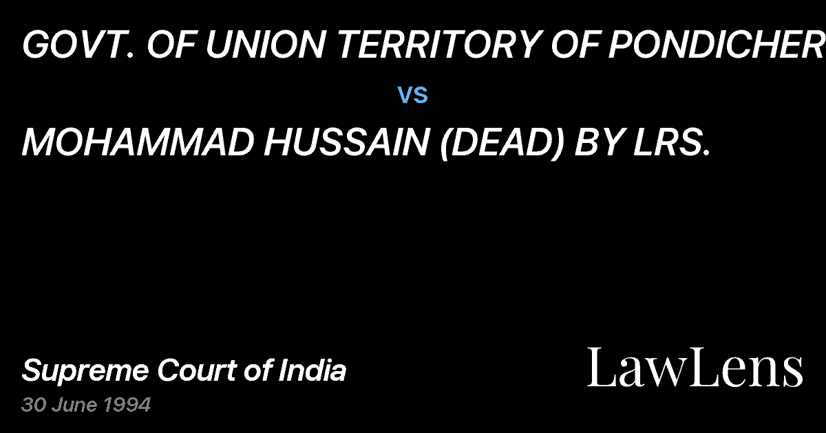 Preview image for GOVT. OF UNION TERRITORY OF PONDICHERRY vs. MOHAMMAD HUSSAIN (DEAD) BY LRS.