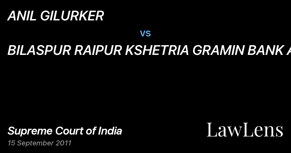 Preview image for ANIL GILURKER vs. BILASPUR RAIPUR KSHETRIA GRAMIN BANK ANR