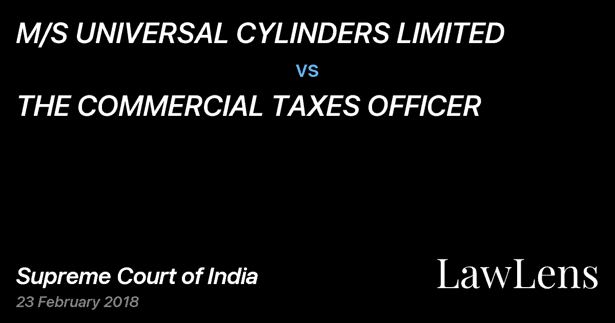 Preview image for M/S UNIVERSAL CYLINDERS LIMITED vs. THE COMMERCIAL TAXES OFFICER