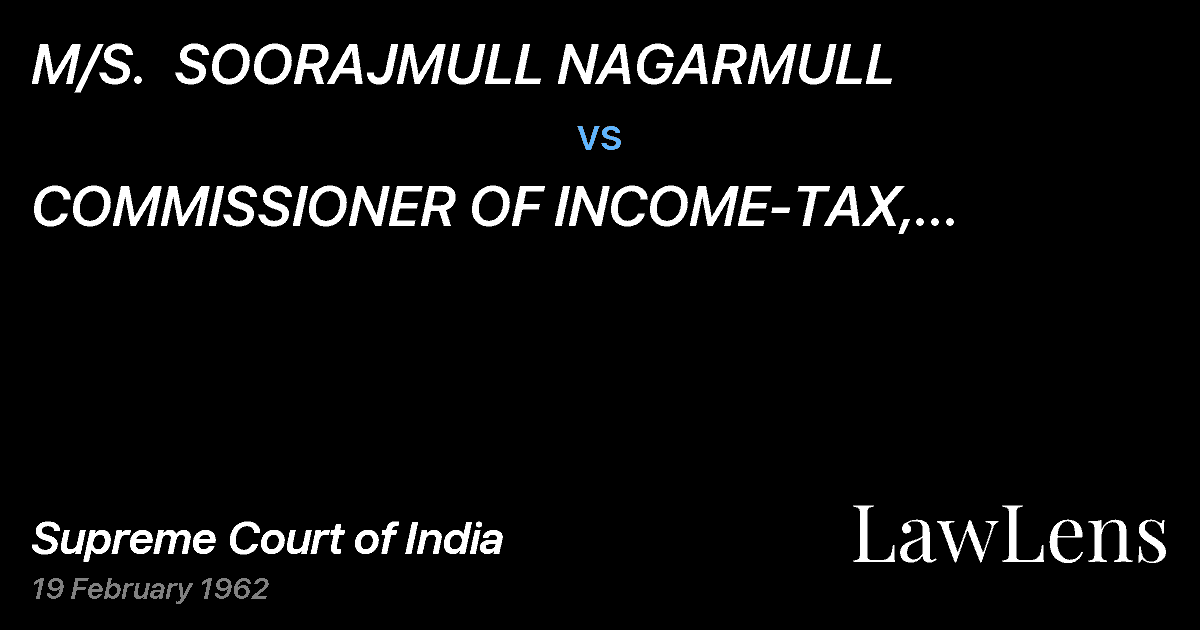 Preview image for M/S.  SOORAJMULL NAGARMULL vs. COMMISSIONER OF INCOME-TAX, CALCUTTA(And connected appeal)