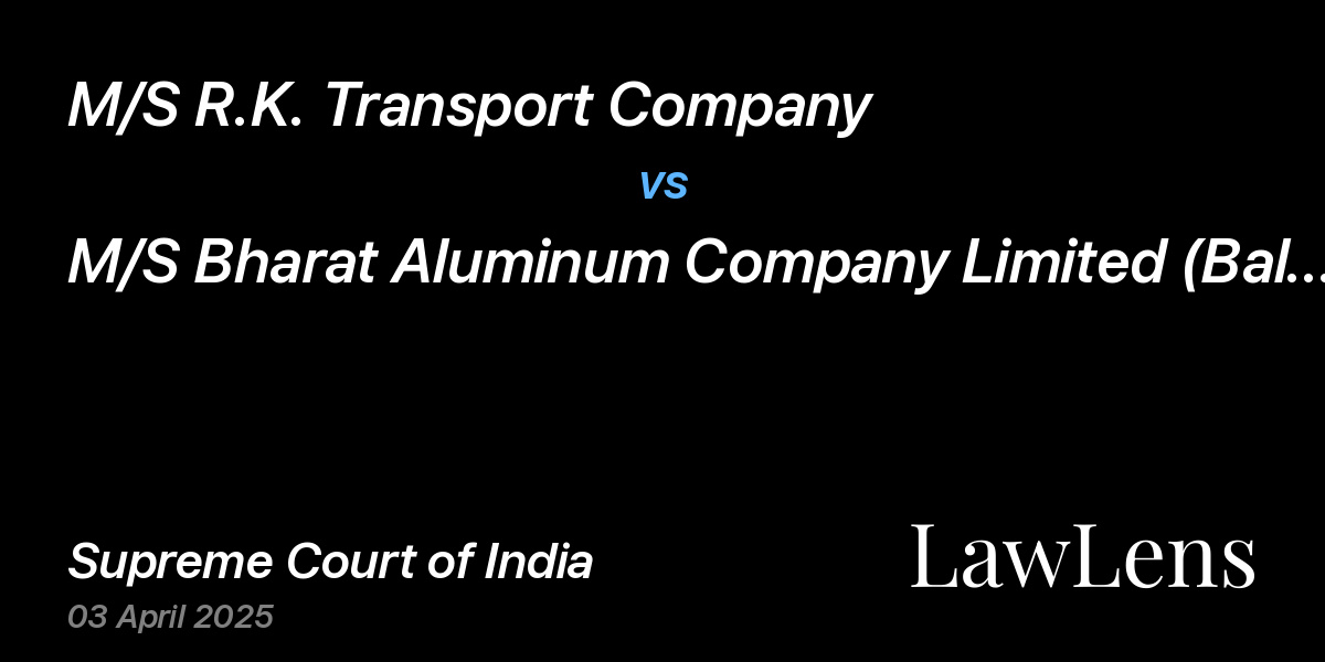 Preview image for M/S R.K. Transport Company vs. M/S Bharat Aluminum Company Limited (Balco)