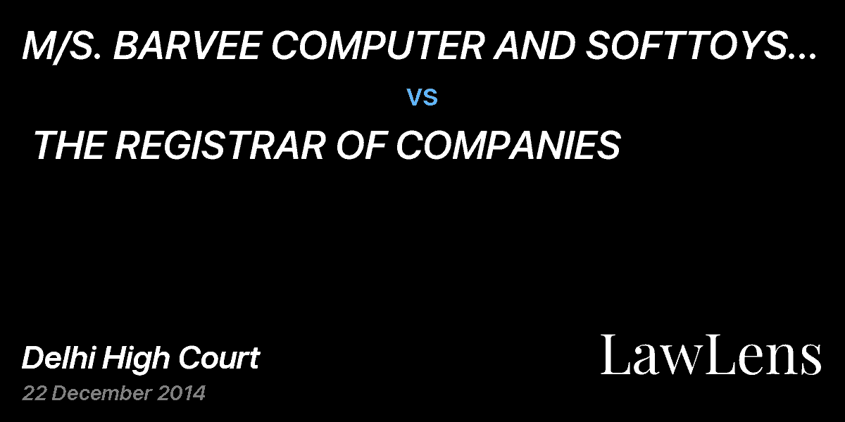 Preview image for M/S. BARVEE COMPUTER AND SOFTTOYS PRIVATE LIMITED  vs.  THE REGISTRAR OF COMPANIES 