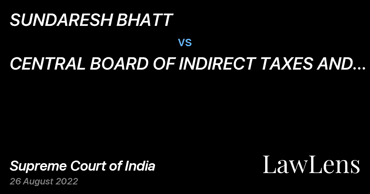 Preview image for SUNDARESH BHATT vs. CENTRAL BOARD OF INDIRECT TAXES AND CUSTOMS