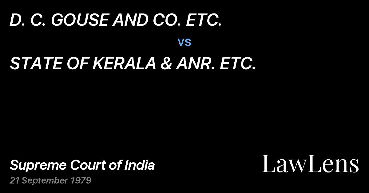 Preview image for D. C. GOUSE AND CO. ETC. vs. STATE OF KERALA & ANR. ETC.