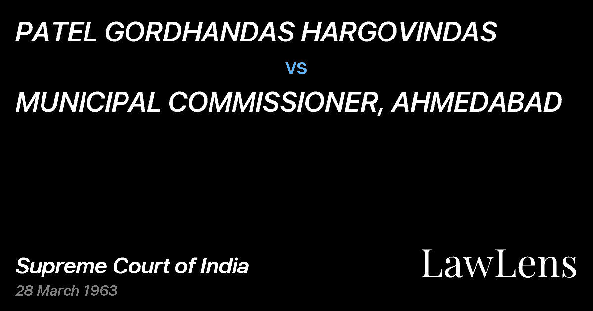 Preview image for PATEL GORDHANDAS HARGOVINDAS vs. MUNICIPAL COMMISSIONER, AHMEDABAD