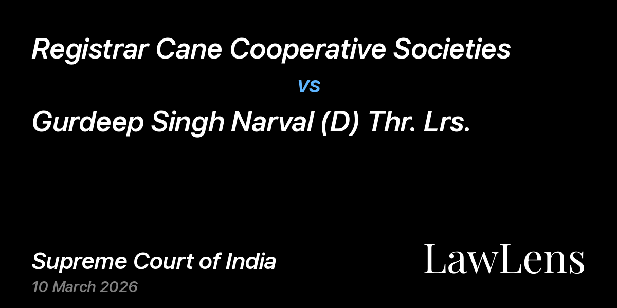 Preview image for Registrar Cane Cooperative Societies vs. Gurdeep Singh Narval (D) Thr. Lrs.