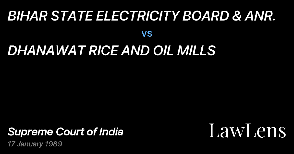 Preview image for BIHAR STATE ELECTRICITY BOARD & ANR. vs. DHANAWAT RICE AND OIL MILLS