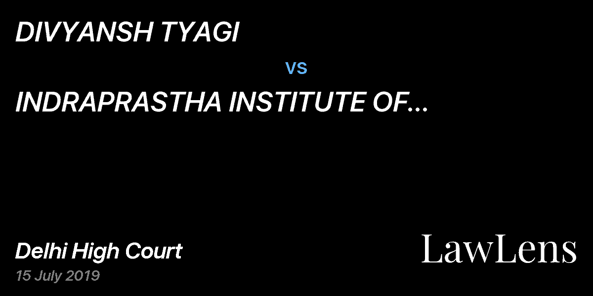 Preview image for DIVYANSH TYAGI  vs.  INDRAPRASTHA INSTITUTE OF INFORMATION TECHNOLOGY & ORS.