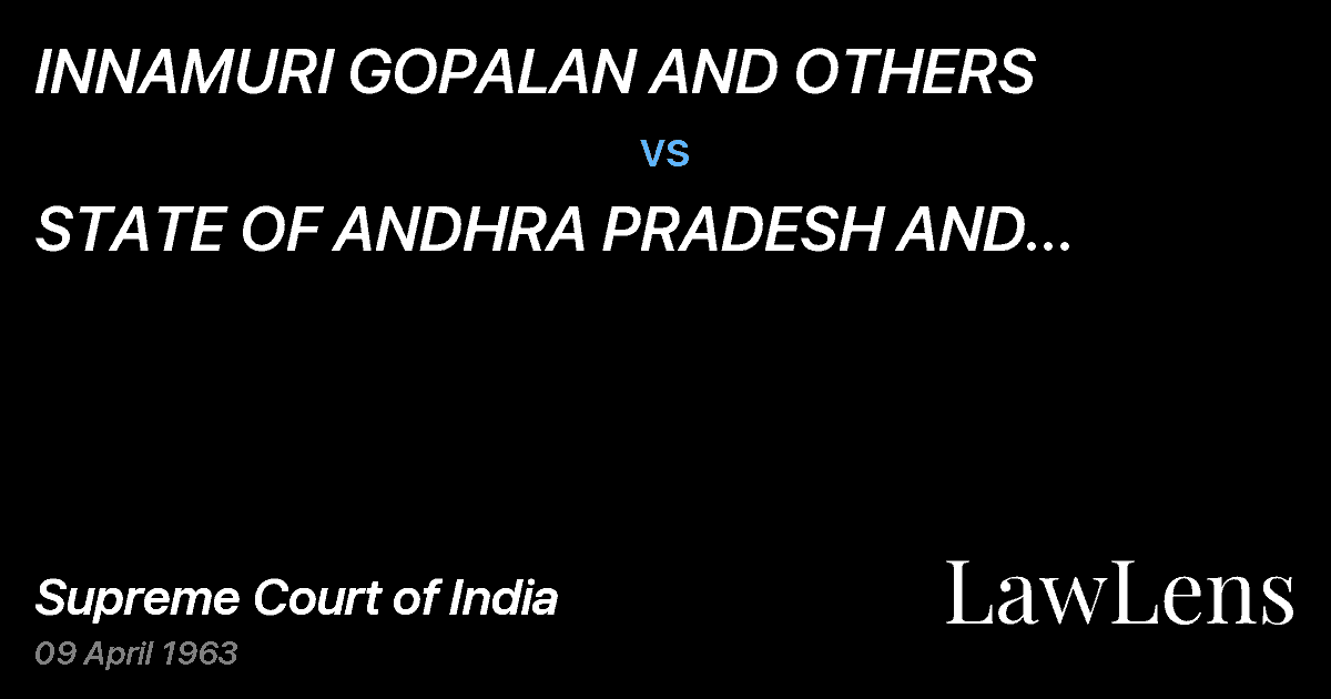 Preview image for INNAMURI GOPALAN AND OTHERS vs. STATE OF ANDHRA PRADESH AND ANR.(B.  P. SINHA C. J., J. C.