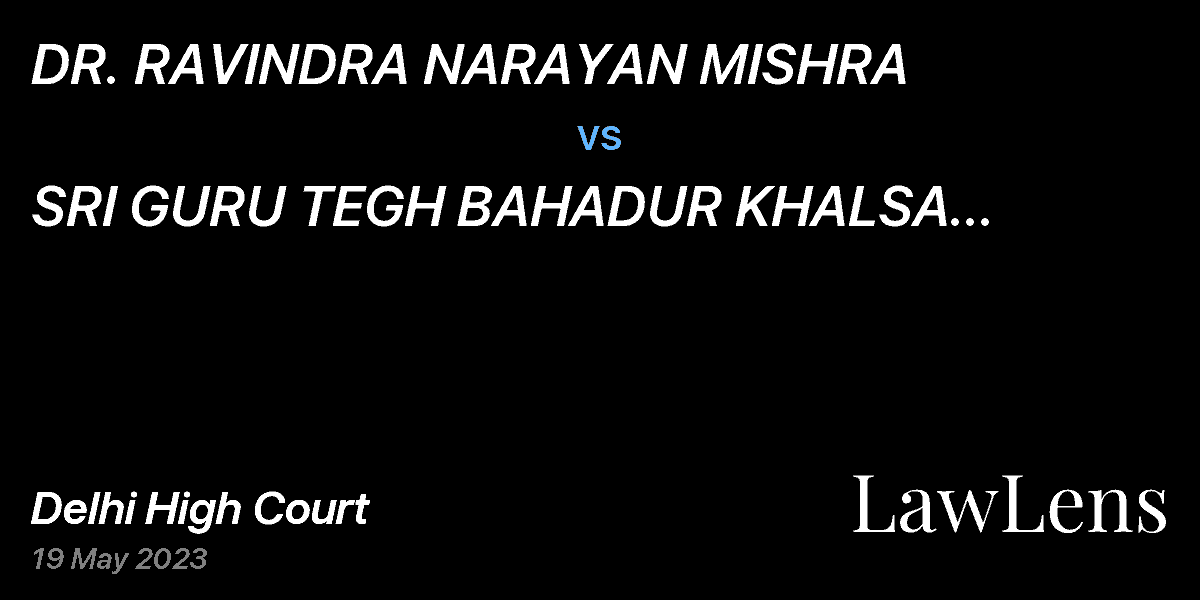 Preview image for DR. RAVINDRA NARAYAN MISHRA  vs.  SRI GURU TEGH BAHADUR KHALSA COLLEGE AND ORS.