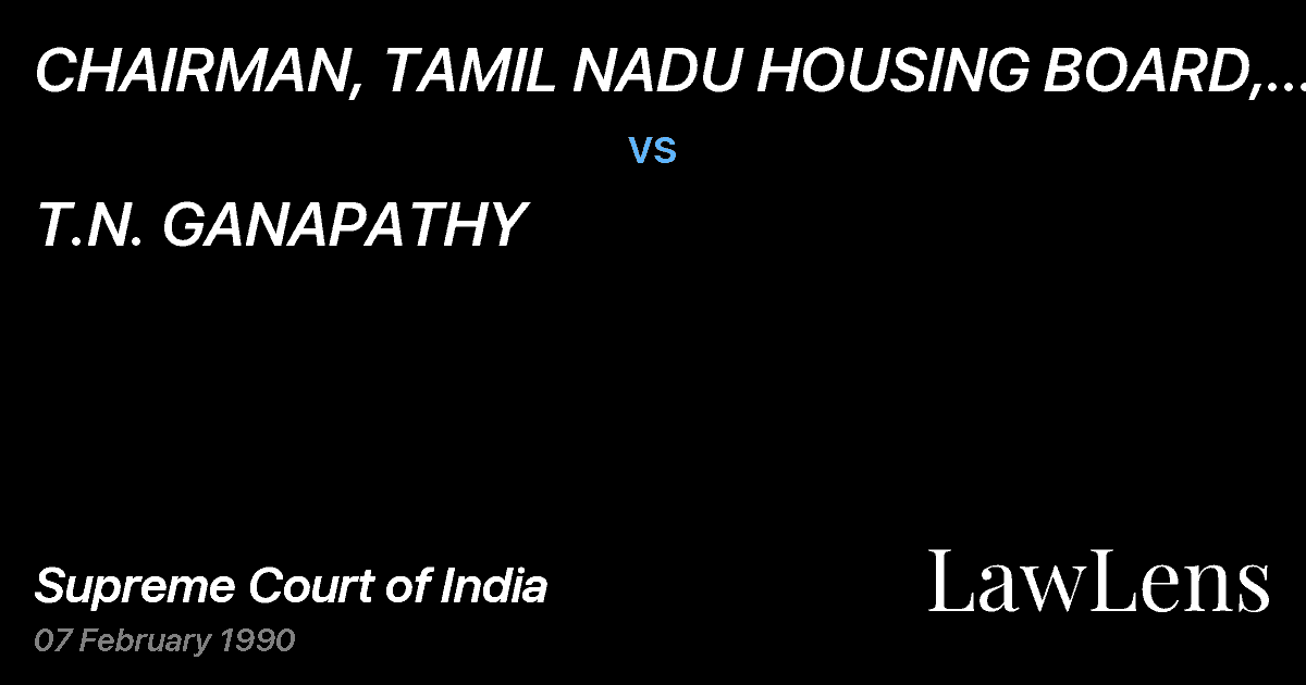 Preview image for CHAIRMAN, TAMIL NADU HOUSING BOARD, MADRAS vs. T.N. GANAPATHY