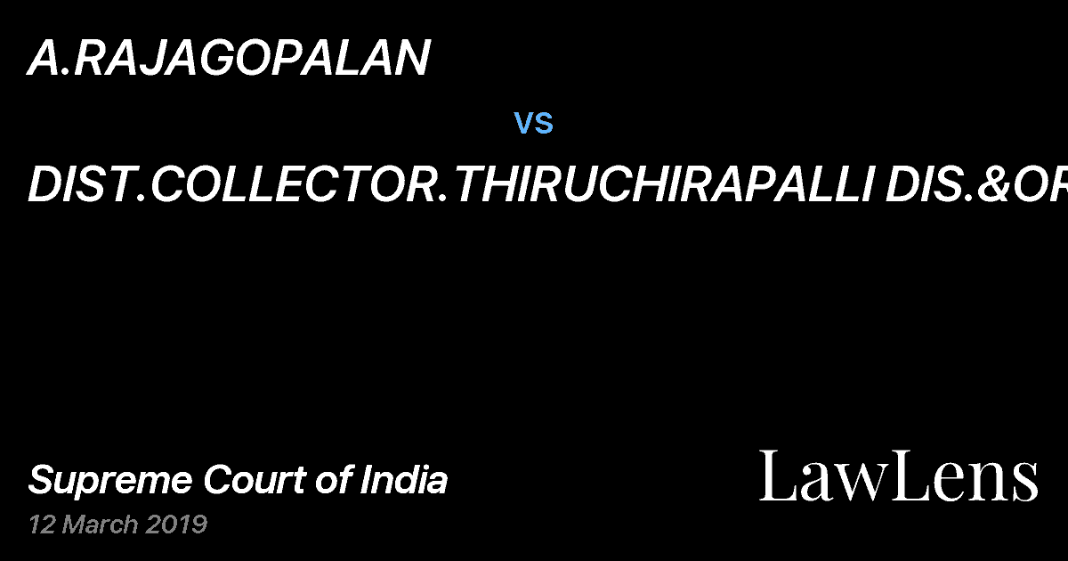Preview image for A.RAJAGOPALAN vs. DIST.COLLECTOR.THIRUCHIRAPALLI DIS.&ORS
