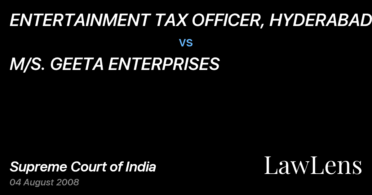 Preview image for ENTERTAINMENT TAX OFFICER, HYDERABAD vs. M/S. GEETA ENTERPRISES
