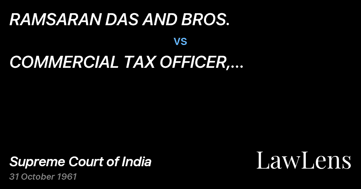 Preview image for RAMSARAN DAS AND BROS. vs. COMMERCIAL TAX OFFICER, CALACUTTAAND OTHERS