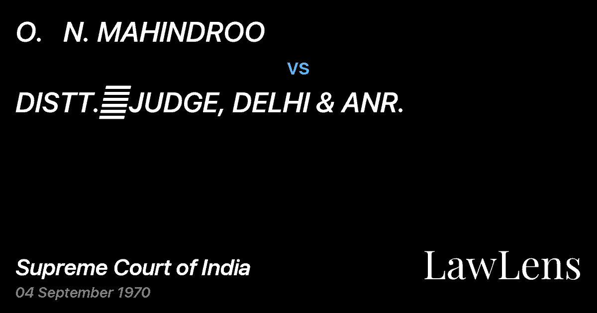 Preview image for O.   N. MAHINDROO vs. DISTT.	JUDGE, DELHI & ANR.