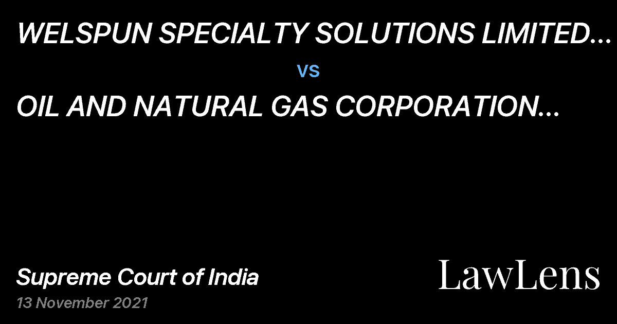 Preview image for WELSPUN SPECIALTY SOLUTIONS LIMITED THROUGH ITS AUTHORISED REPRESENTATIVE vs. OIL AND NATURAL GAS CORPORATION LTD. THROUGH ITS COMPANY SECRETARY