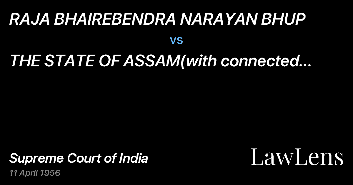 Preview image for RAJA BHAIREBENDRA NARAYAN BHUP vs. THE STATE OF ASSAM(with connected appeal)