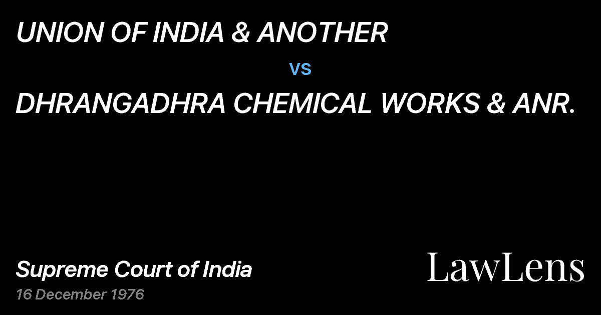 Preview image for UNION OF INDIA & ANOTHER vs. DHRANGADHRA CHEMICAL WORKS & ANR.