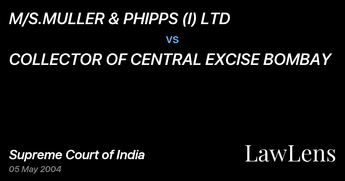 Preview image for M/S.MULLER & PHIPPS (I) LTD vs. COLLECTOR OF CENTRAL EXCISE BOMBAY