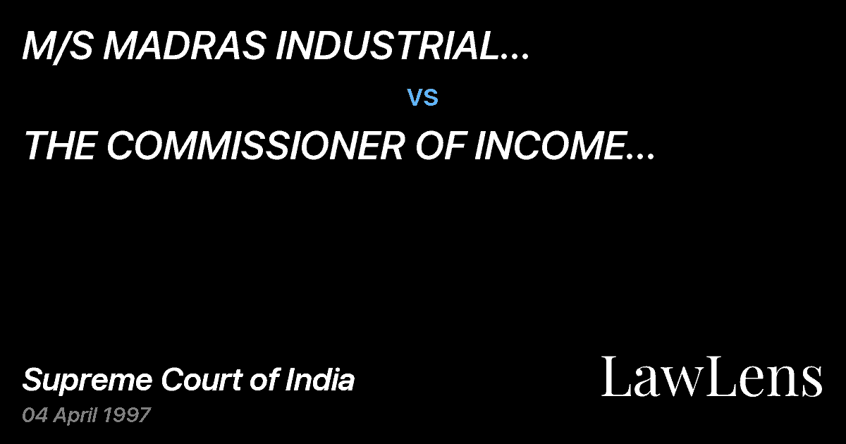 Preview image for M/S MADRAS INDUSTRIAL INVESTMENTCORPORATION LTD. vs. THE COMMISSIONER OF INCOME TAX,TAMIL NADU I, MADRAS