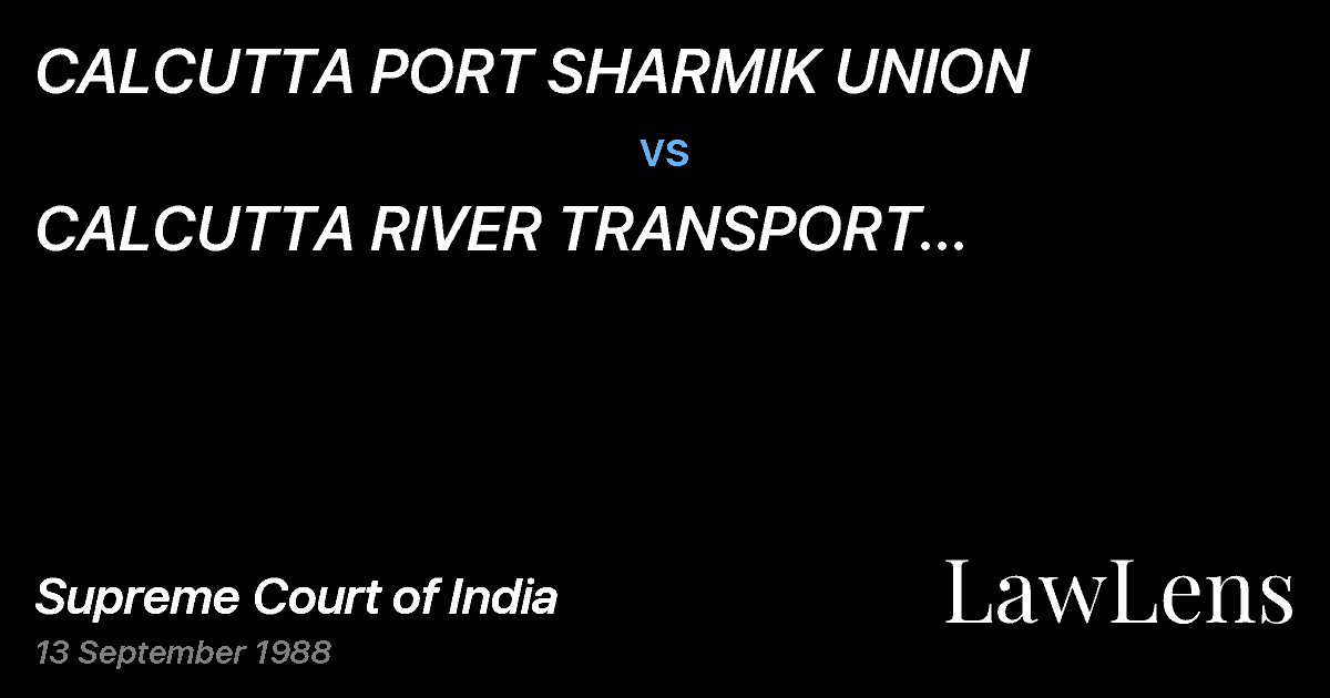 Preview image for CALCUTTA PORT SHARMIK UNION vs. CALCUTTA RIVER TRANSPORT ASSOCIATION & ORS.