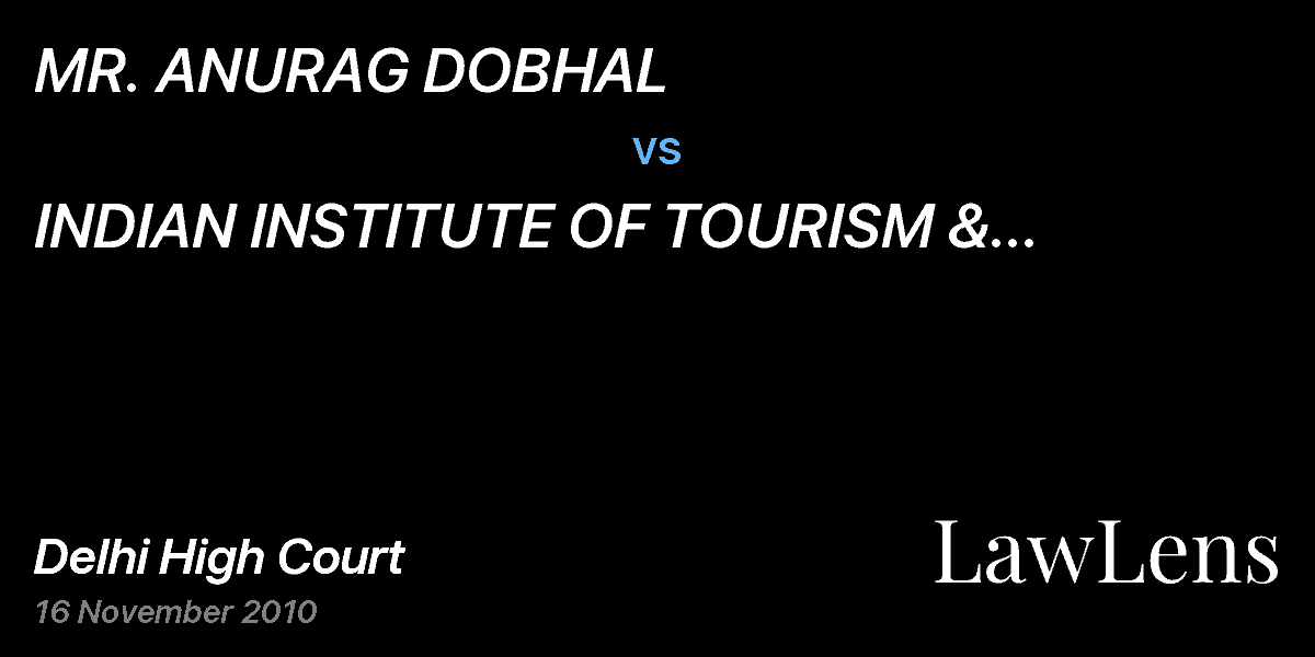 Preview image for MR. ANURAG DOBHAL vs. INDIAN INSTITUTE OF TOURISM & TRAVEL MANAGEMENT & ANR.