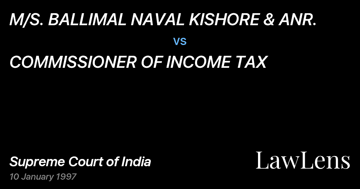 Preview image for M/S. BALLIMAL NAVAL KISHORE & ANR. vs. COMMISSIONER OF INCOME TAX