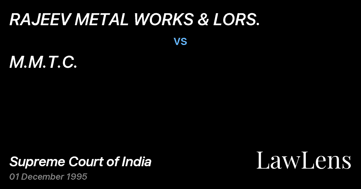 Preview image for RAJEEV METAL WORKS & LORS. vs. M.M.T.C.