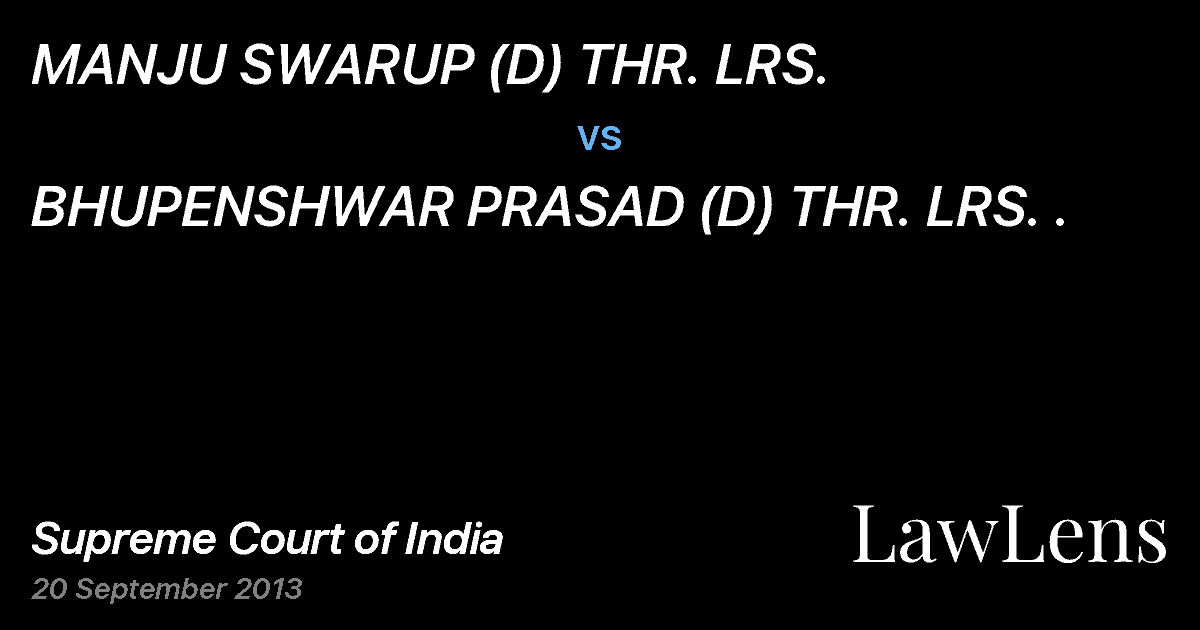 Preview image for MANJU SWARUP (D) THR. LRS. vs. BHUPENSHWAR PRASAD (D) THR. LRS. .