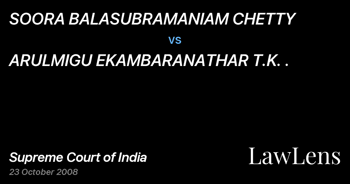 Preview image for SOORA BALASUBRAMANIAM CHETTY vs. ARULMIGU EKAMBARANATHAR T.K. .