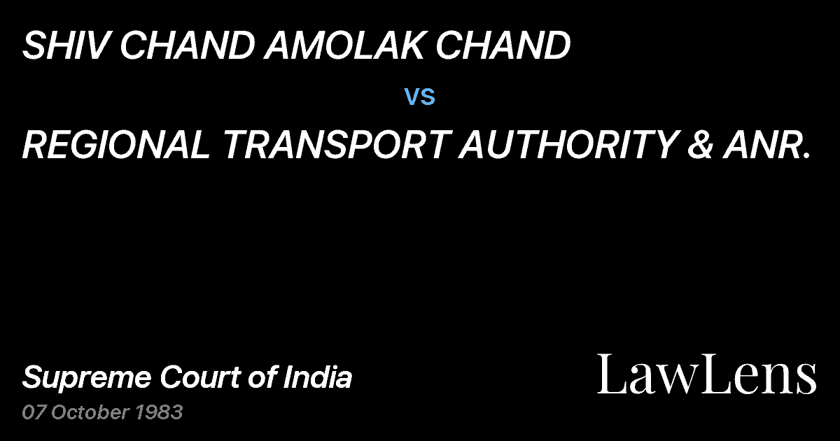 Preview image for SHIV CHAND AMOLAK CHAND vs. REGIONAL TRANSPORT AUTHORITY & ANR.