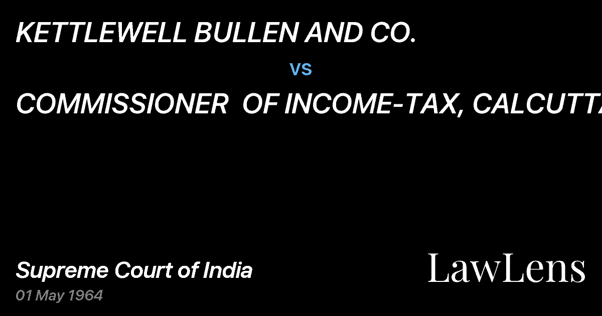 Preview image for KETTLEWELL BULLEN AND CO. vs. COMMISSIONER  OF INCOME-TAX, CALCUTTA