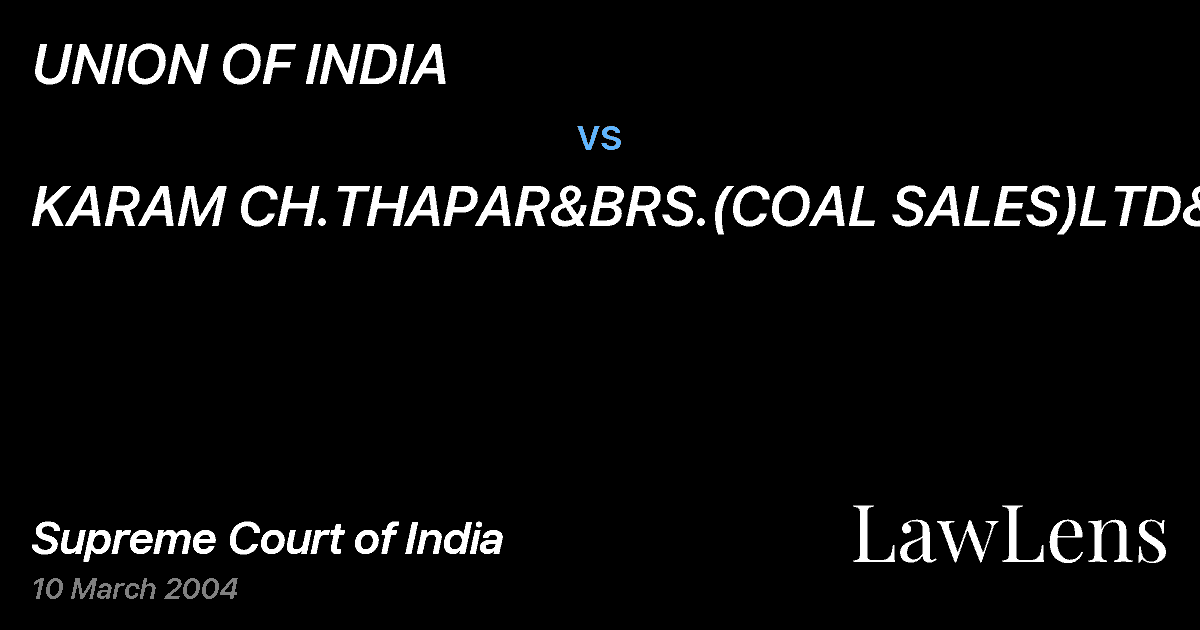 Preview image for UNION OF INDIA vs. KARAM CH.THAPAR&BRS.(COAL SALES)LTD&ORS.