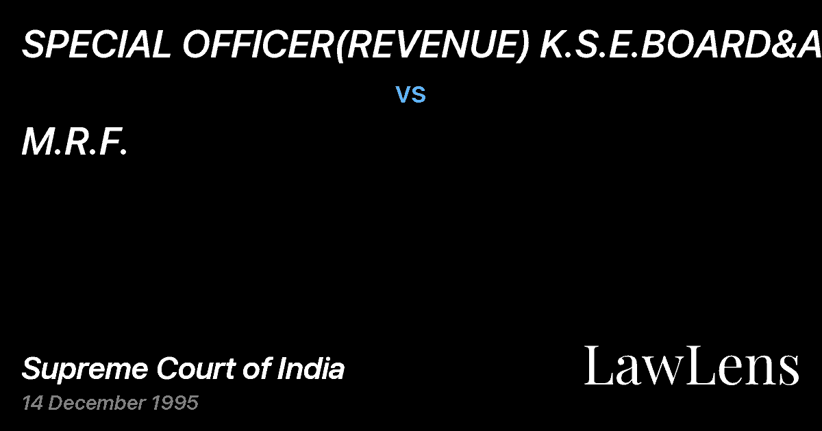 Preview image for SPECIAL OFFICER(REVENUE) K.S.E.BOARD&ANR vs. M.R.F.