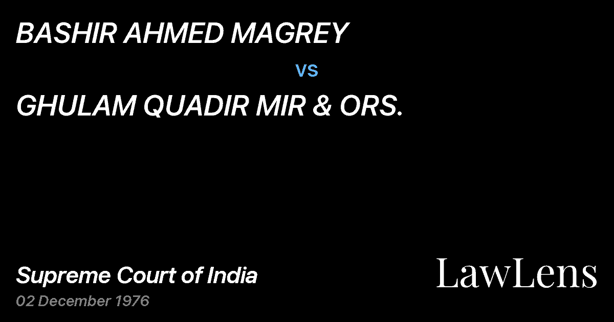 Preview image for BASHIR AHMED MAGREY vs. GHULAM QUADIR MIR & ORS.