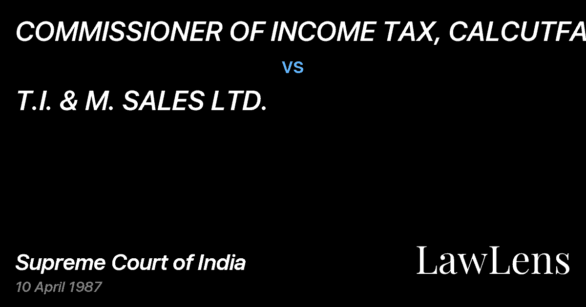 Preview image for COMMISSIONER OF INCOME TAX, CALCUTFA vs. T.I. & M. SALES LTD.
