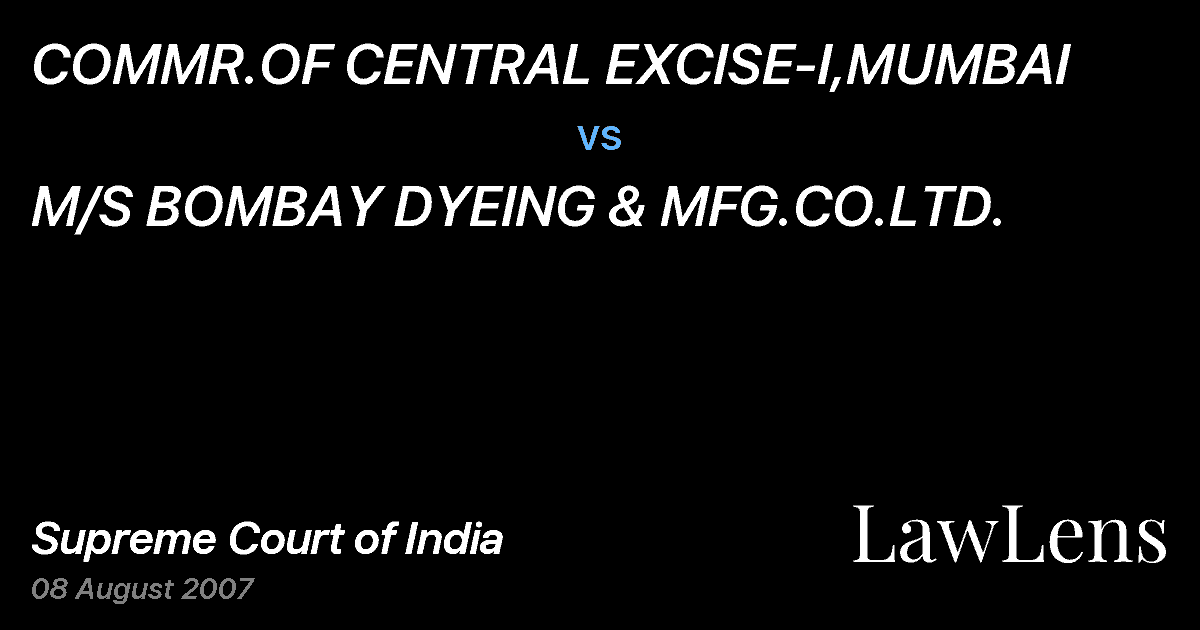 Preview image for COMMR.OF CENTRAL EXCISE-I,MUMBAI vs. M/S BOMBAY DYEING & MFG.CO.LTD.