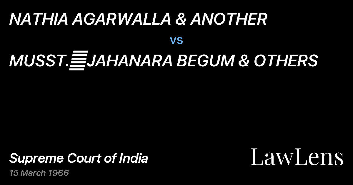 Preview image for NATHIA AGARWALLA & ANOTHER vs. MUSST.	JAHANARA BEGUM & OTHERS