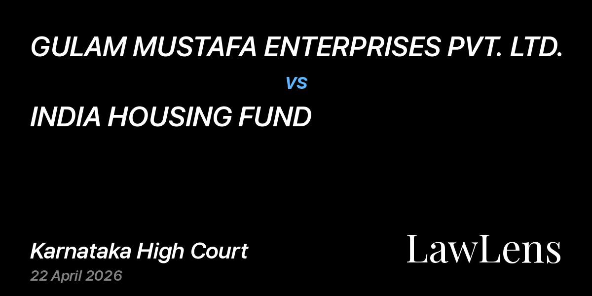 Preview image for GULAM MUSTAFA ENTERPRISES PVT. LTD. vs. INDIA HOUSING FUND