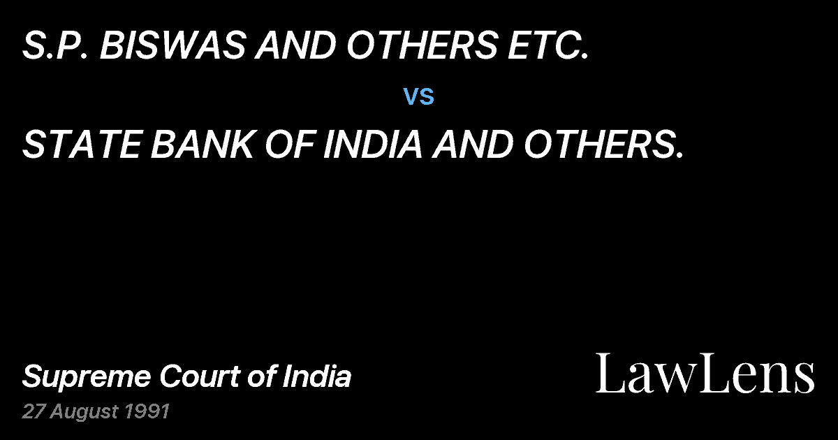 Preview image for S.P. BISWAS AND OTHERS ETC. vs. STATE BANK OF INDIA AND OTHERS.