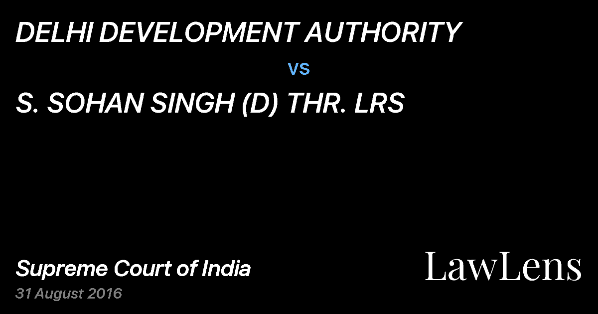 Preview image for DELHI DEVELOPMENT AUTHORITY vs. S. SOHAN SINGH (D) THR. LRS