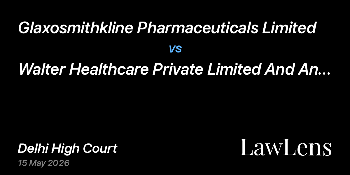 Preview image for Glaxosmithkline Pharmaceuticals Limited vs. Walter Healthcare Private Limited And Anr