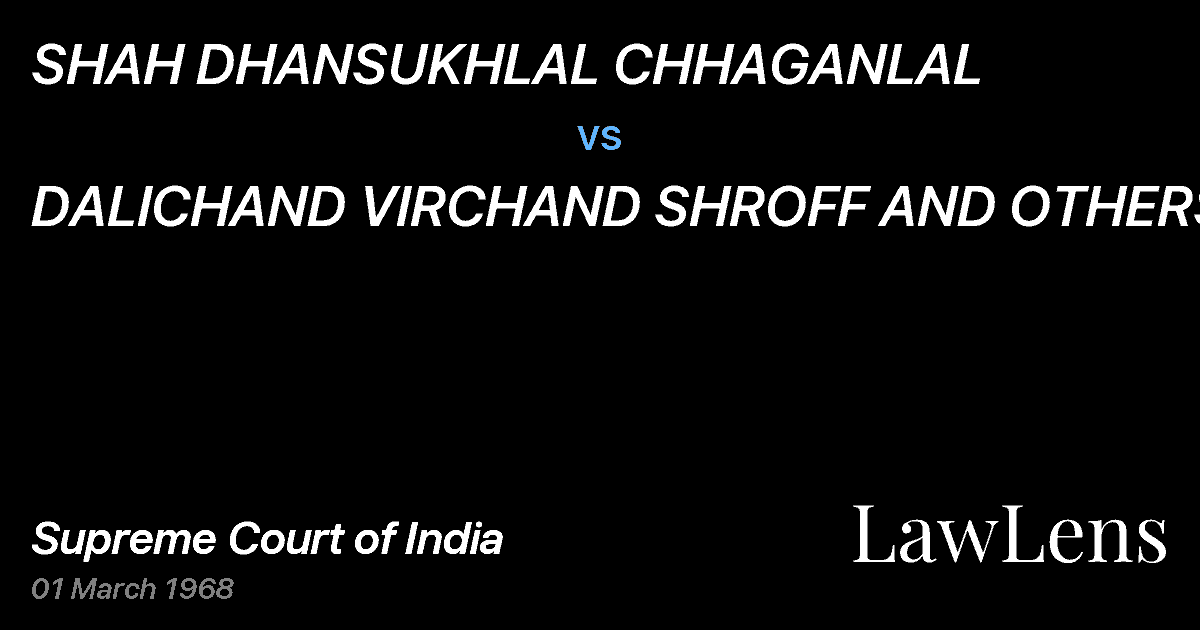 Preview image for SHAH DHANSUKHLAL CHHAGANLAL vs. DALICHAND VIRCHAND SHROFF AND OTHERS