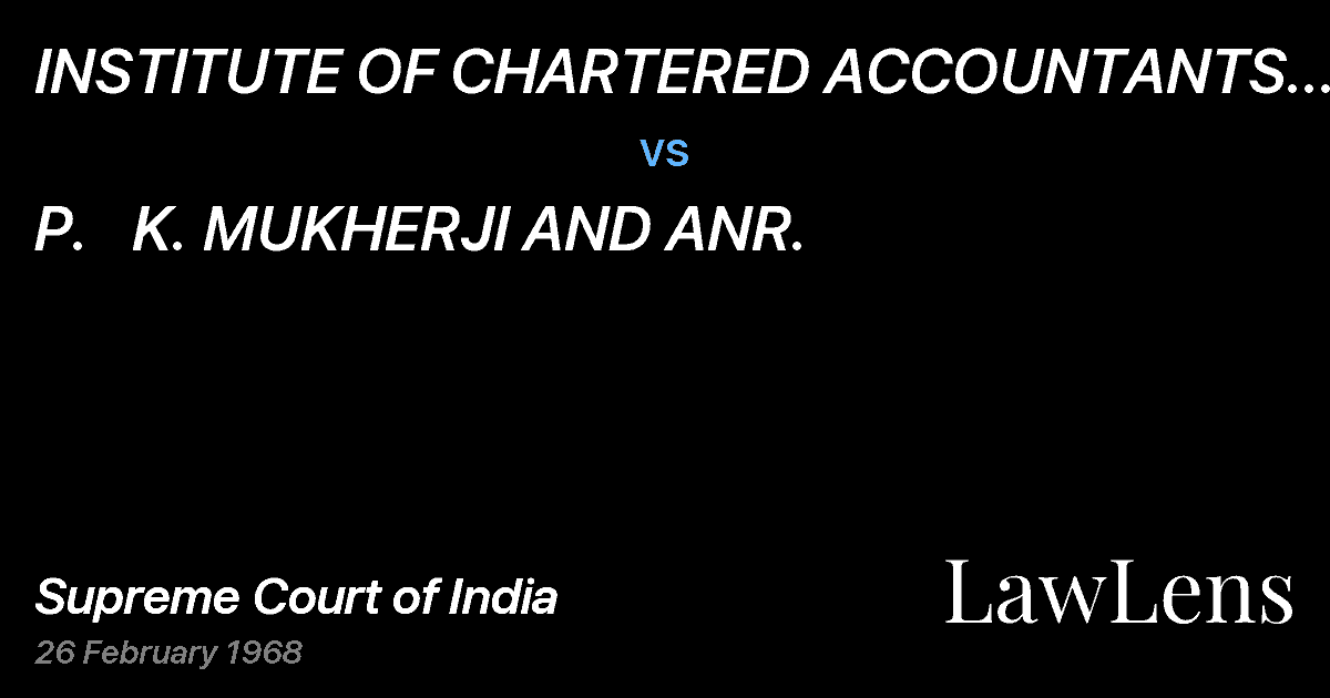 Preview image for INSTITUTE OF CHARTERED ACCOUNTANTS OF INDIA vs. P.   K. MUKHERJI AND ANR.