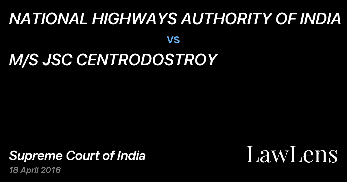 Preview image for NATIONAL HIGHWAYS AUTHORITY OF INDIA vs. M/S JSC CENTRODOSTROY