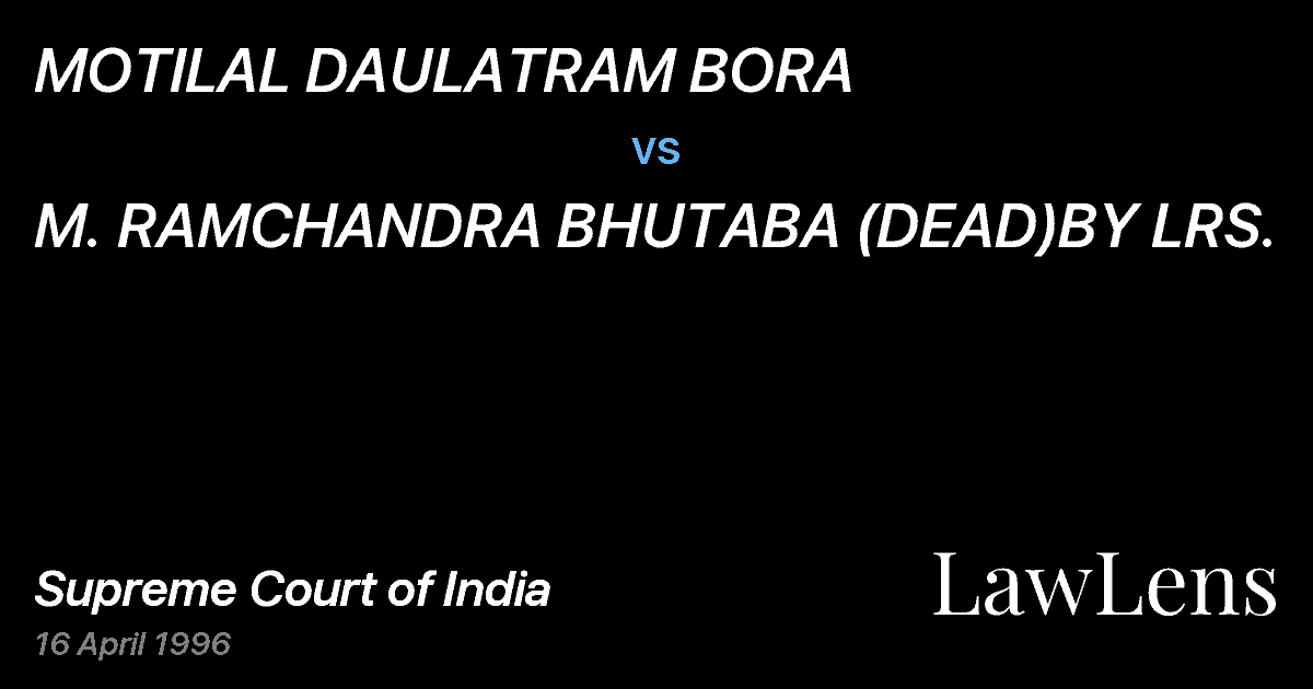 Preview image for MOTILAL DAULATRAM BORA vs. M. RAMCHANDRA BHUTABA (DEAD)BY LRS.