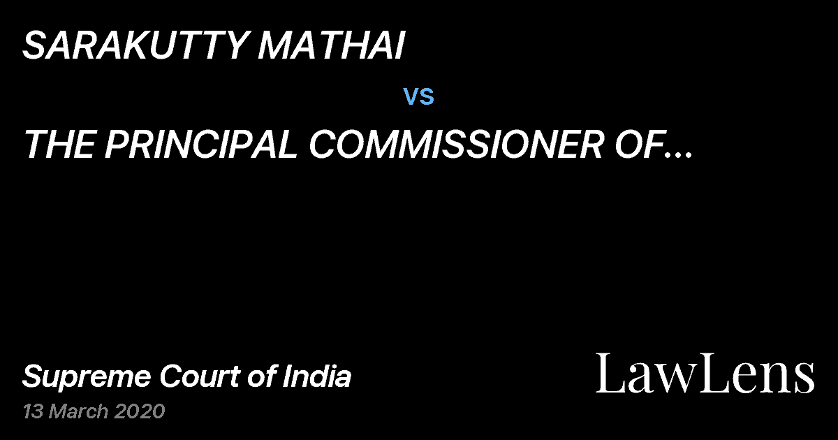 Preview image for SARAKUTTY MATHAI vs. THE PRINCIPAL COMMISSIONER OF INCOME TAX-28 AND 3 ORS
